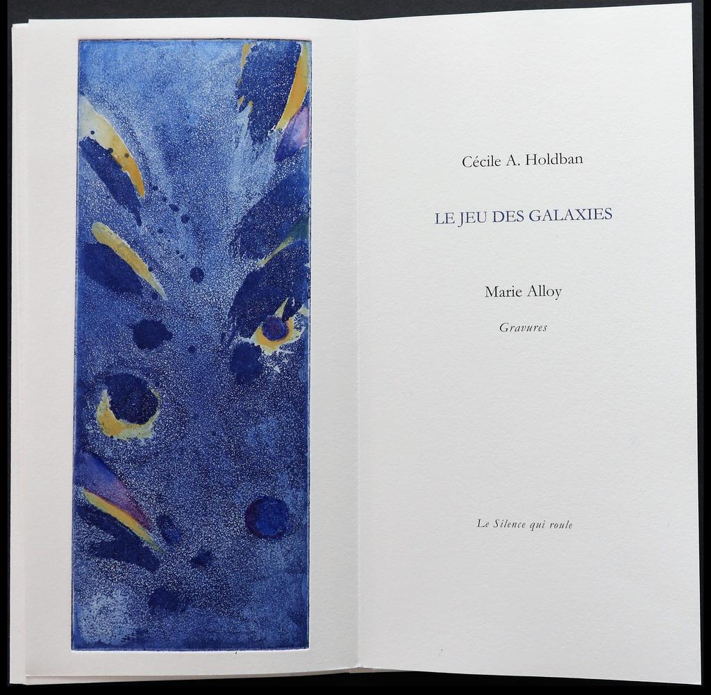 Le Jeu des galaxies, poèmes inédits de Cécile A. Holdban, aquatintes de Marie Alloy, Le Silence qui roule, 2023. Page de titre.