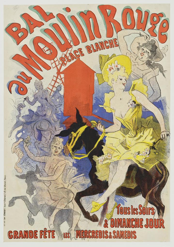Jules Chéret (1836-1932), Bal du Moulin Rouge tous les soirs et dimanche, 1889. Imprimerie Chaix (Paris). Lithographie en couleurs, 122 x 86 cm. Paris, Bibliothèque nationale de France, département des Estampes et de la photographie. 